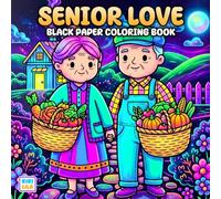 Senior Love Black Paper Coloring Book: Heartwarming Moments of Lasting Love on Bold Dark Pages