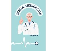 Senior Medication Logbook: Track Daily Pills, Dosages & Notes | Simple Health Organizer for Seniors and Caregivers