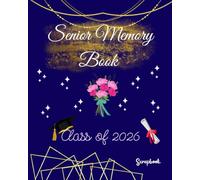 Senior Memory Book Class of 2026 Scrapbook: Colored Pages for School Graduation, Photo & Picture Album to Celebrate Your Year