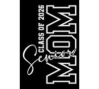 Senior Mom Class of 2026 Graduation Mothers Day: Journal, Notebook, Planner, Blank Lined 6" x 9" with 100 Pages Paperback