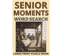Senior Moments Word Search: Large Print Puzzle Book for Easy Reading | 6x9 inches | 113 pages | Solutions Included | Great Gift Idea for Elderly Friends, Family, or Yourself!