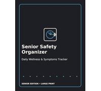 Senior Safety Organizer: Daily Wellness & Symptoms Tracker (Senior Edition • Large Print)