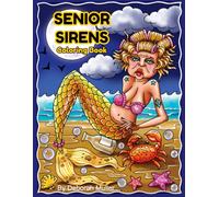 Senior Sirens: Unlock your creativity and relax with hours of coloring fun by Artist Deborah Muller