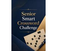 Senior Smart Crossword Challenge: Train Your Brain with Fun, Engaging, and Mind-Sharpening Crossword Puzzles