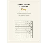 Senior Sudoku Ascension: Eas: Large Print Sudoku for Adults & Seniors with Easy-to-Read Grids and Full Solutions