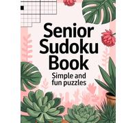 Senior Sudoku Book - Simple and Fun Puzzles: Brain-Friendly Activity Companion for Older Adults