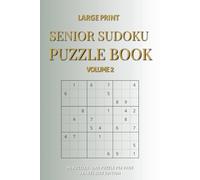 Senior Sudoku - Volume 2: Large Print Easy & Relaxing Puzzles for Seniors and Beginners (Mertin Senior Puzzle Series)