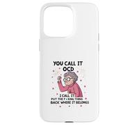 Senior, tú lo llamas TOC, yo lo llamo Pon la maldita cosa atrás Carcasa para iPhone 15 Pro Max