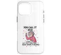 Senior, tú lo llamas TOC, yo lo llamo Pon la maldita cosa atrás Carcasa para iPhone 16 Pro Max