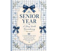 Senior Year: A Story Worth Remembering: A Senior Year Keepsake for Photos, Friends, Prom, Graduation, and All the Moments in Between
