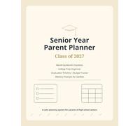 Senior Year Parent Planner: Class of 2027 Graduation, College Applications, Budget, Deadlines & Memory Organizer for Parents of High School Seniors