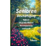 Senioren Beschäftigung: Malbuch mit großen Motiven für Entspannung und Freude