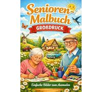 Senioren Malbuch GROßDRUCK: Einfache Bilder zum Ausmalen für Erwachsene oder Senioren