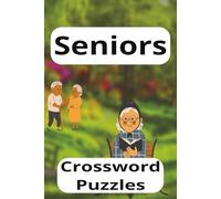 Seniors Crossword Puzzles: Crossword Puzzles with Easy to Read Print about Activities, Retirement items, Games and more | 6x9 inches, 120 pages | 60 Puzzles... Gift for Relaxing, gifting and more.