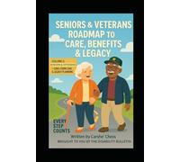 Seniors & Veterans Roadmap to Care, Benefits & Legacy: Volume 5: Seniors & Veterans - Long-Term Care & Legacy Planning (Every Step Counts - The Disability Resource Series)