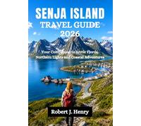 SENJA ISLAND TRAVEL GUIDE 2026: Your Companion to Arctic Fjords, Northern Lights and Coastal Adventures