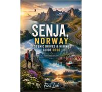 SENJA, NORWAY SCENIC DRIVES & HIKING GUIDE 2026