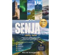 SENJA TRAVEL GUIDE 2026-2027: Norway's Wild Arctic Island - Fjords, Mountain Hikes, Fishing Villages, Northern Lights, and the Midnight Sun