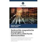 Senkrechte magnetische Anisotropie in CoCr0,5Fe1,5O4-Ferrit-Dünnschichten: Auswirkung der Nachglühung auf die strukturellen, ... Eigenschaften von CoCr-Ferrit-Dünnschichten