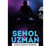 Senol Uzman "Rİtİm Ve Gerçeklİk YolculuĞu"