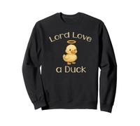 Señor, ama a un pato Sudadera