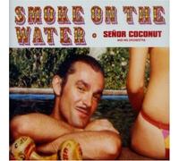 Senor Coconut - Smoke on the Water