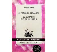 Señor de pigmalion, el burlador que no se burla