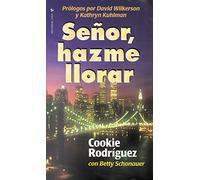 Señor, hazme llorar