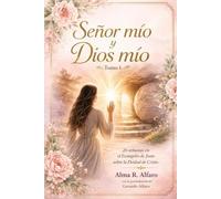 SEÑOR MÍO Y DIOS MÍO: 26 Semanas sobre la Deidad de Jesús en el Evangelio de Juan.