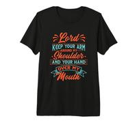 Señor Motivacional, mantén tu Brazo Alrededor de mi Hombro Hombres Mujeres Camiseta Premium