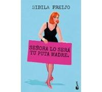 Señora Lo Será Tu Puta Madre