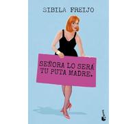 Señora lo será tu puta madre (Novela)