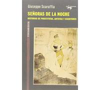 Señoras de la noche: Historias de prostitutas, artistas y escritores: 37 (A. Machado Libros)