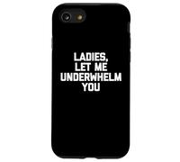 Señoras, Déjame decirles - Creo Que Dice Hombres sarcásticos Carcasa para iPhone SE (2020) / 7/8