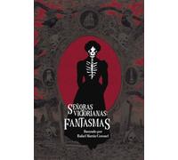 Señoras victorianas: Fantasmas (LA BIBLIOTECA DE CARFAX)