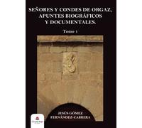 Señores y condes de Orgaz: Tomo I (SIN COLECCION)