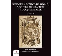 Señores y condes de Orgaz: Tomo II (SIN COLECCION)