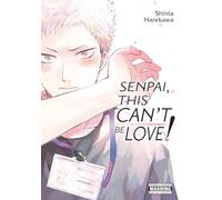 Senpai, This Can’t Be Love!: Volume 1 (Senpai, This Can’t Be Love!, 1)