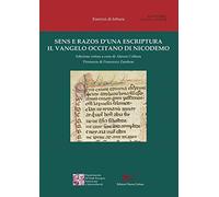 Sens e razos d'una escriptura. Il Vangelo occitano di Nicodemo (Esercizi di lettura)