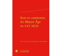 Sens et contresens du Moyen Age au XXIe siècle