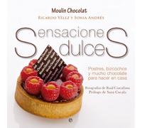 Sensaciones dulces: Postres, bizcochos y mucho chocolate (Fuera de colección)