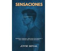Sensaciones: Memoria perdida, mentiras peligrosas y una verdad que puede matarte