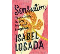 Sensation: Adventures in Sex, Love & Laughter