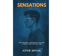 Sensations: Lost memory, dangerous lies and a truth that can kill you