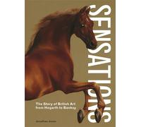 Sensations: the story of British art from Hogarth to Banksy