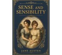 Sense and Sensibility: A Classic of English Literature