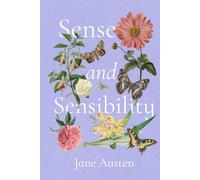 Sense and Sensibility: A Collector's Edition Featuring Original Illustrations and Jane Austen's Biography