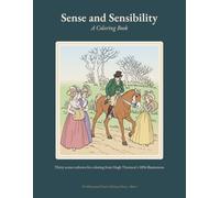 Sense and Sensibility: A Coloring Book: 30 Scenes from Jane Austen's Novel, Redrawn for Coloring from Hugh Thomson's 1896 Illustrations