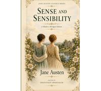 SENSE AND SENSIBILITY: A Modern Abridged Edition (Jane Austen Classics Series)