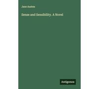 Sense and Sensibility. A Novel